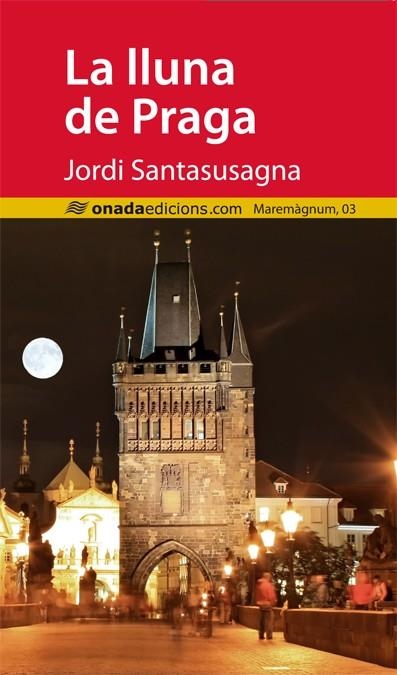 LLUNA DE PRAGA, LA | 9788415896074 | SANTASUSAGNA I DAVINS, JORDI | Llibreria La Gralla | Llibreria online de Granollers