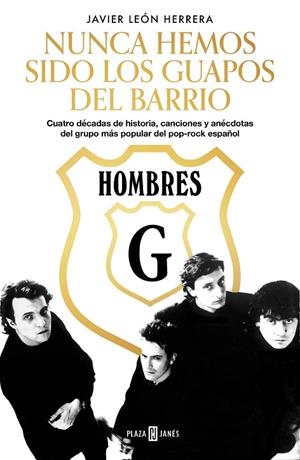 HOMBRES G. NUNCA HEMOS SIDO LOS GUAPOS DEL BARRIO | 9788401025891 | LEÓN HERRERA, JAVIER | Llibreria La Gralla | Librería online de Granollers