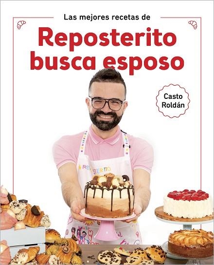 MEJORES RECETAS DE REPOSTERITO BUSCA ESPOSO, LAS | 9788418007552 | ROLDÁN, CASTO | Llibreria La Gralla | Llibreria online de Granollers