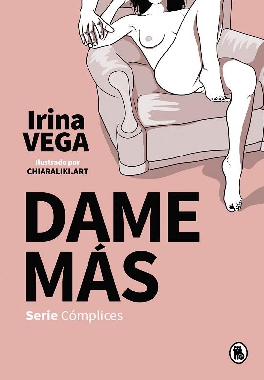 DAME MÁS (SERIE CÓMPLICES 1) | 9788402424006 | VEGA, IRINA | Llibreria La Gralla | Librería online de Granollers