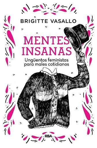 MENTES INSANAS. UNGÜENTOS FEMINISTAS PARA MALES COTIDIANOS | 9788491875789 | VASALLO BRIGITTE | Llibreria La Gralla | Librería online de Granollers