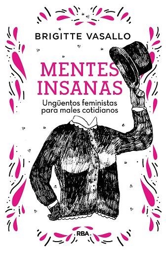 MENTES INSANAS. UNGÜENTOS FEMINISTAS PARA MALES COTIDIANOS | 9788491875789 | VASALLO BRIGITTE | Llibreria La Gralla | Llibreria online de Granollers