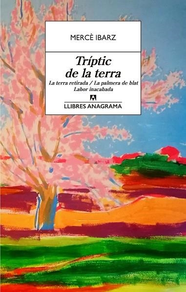 TRÍPTIC DE LA TERRA | 9788433915863 | IBARZ, MERCÈ | Llibreria La Gralla | Librería online de Granollers