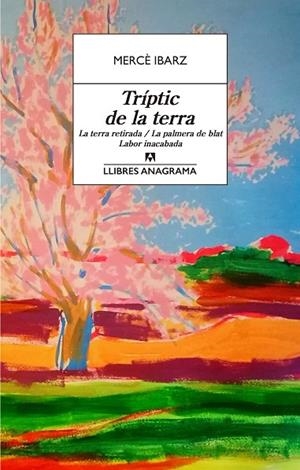 TRÍPTIC DE LA TERRA | 9788433915863 | IBARZ, MERCÈ | Llibreria La Gralla | Librería online de Granollers
