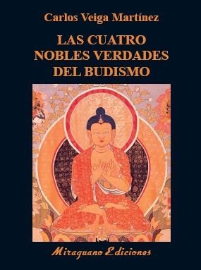 CUATRO NOBLES VERDADES DEL BUDISMO, LAS  | 9788478134946 | VEIGA MARTÍNEZ, CARLOS | Llibreria La Gralla | Librería online de Granollers