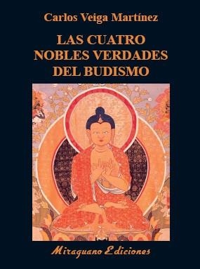 CUATRO NOBLES VERDADES DEL BUDISMO, LAS  | 9788478134946 | VEIGA MARTÍNEZ, CARLOS | Llibreria La Gralla | Llibreria online de Granollers