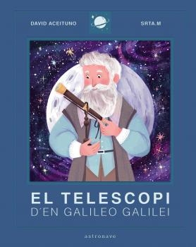TELESCOPI D'EN GALILEO GALILEI, EL  | 9788467943443 | D. ACEITUNO; SRTA M | Llibreria La Gralla | Llibreria online de Granollers