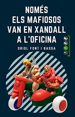 NOMÉS ELS MAFIOSOS VAN EN XANDALL A L'OFICINA | 9798557672184 | FONT I BASSA, ORIOL | Llibreria La Gralla | Llibreria online de Granollers