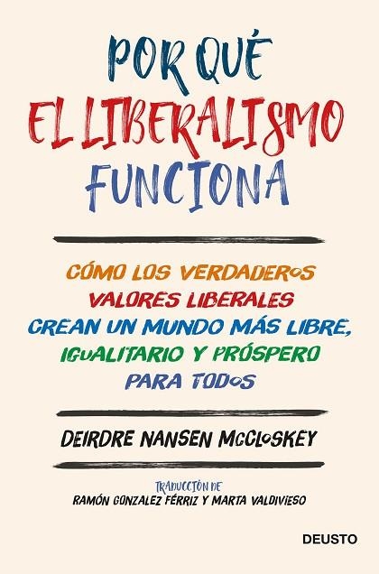 POR QUÉ EL LIBERALISMO FUNCIONA | 9788423431977 | MCCLOSKEY, DEIRDRE NANSEN | Llibreria La Gralla | Llibreria online de Granollers