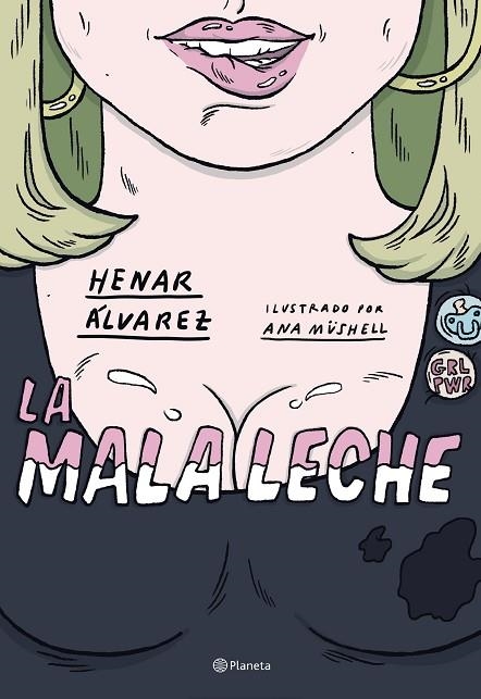 MALA LECHE, LA | 9788408234562 | ÁLVAREZ, HENAR/MÜSHELL, ANA | Llibreria La Gralla | Librería online de Granollers