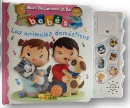 LOS ANIMALES DOMESTICOS 2018- MINI DICCIONARIO DE LOS BEBES MUSICAL | 9788491672562 | PANINI BOOKS | Llibreria La Gralla | Llibreria online de Granollers
