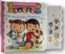 LOS ANIMALES DOMESTICOS 2018- MINI DICCIONARIO DE LOS BEBES MUSICAL | 9788491672562 | PANINI BOOKS | Llibreria La Gralla | Librería online de Granollers