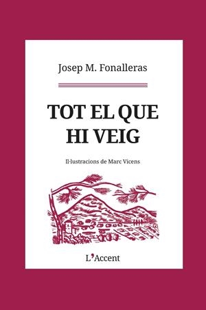 TOT EL QUE HI VEIG | 9788412230765 | FONALLERAS, JOSEP M. | Llibreria La Gralla | Llibreria online de Granollers