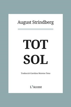 TOT SOL | 9788412230758 | STRINDBERG, AUGUST | Llibreria La Gralla | Llibreria online de Granollers