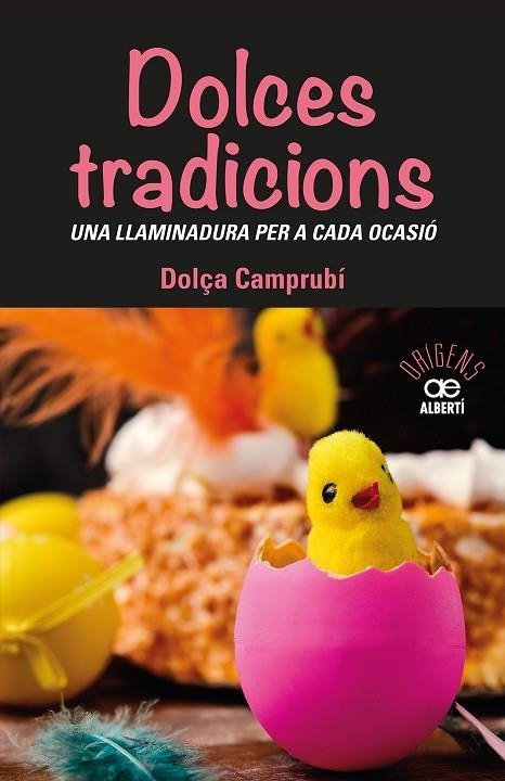 DOLCES TRADICIONS. UNA LLAMINADURA PER A CADA OCASIÓ | 9788472461765 | CAMPRUBI, DOLÇA | Llibreria La Gralla | Llibreria online de Granollers