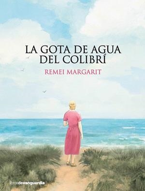 GOTA DE AGUA DEL COLIBRÍ, LA | 9788416372799 | MARGARIT I TAYÀ, REMEI | Llibreria La Gralla | Librería online de Granollers