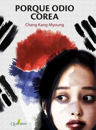 PORQUE ODIO COREA | 9788412106862 | KANG-MYOUNG, CHANG | Llibreria La Gralla | Librería online de Granollers