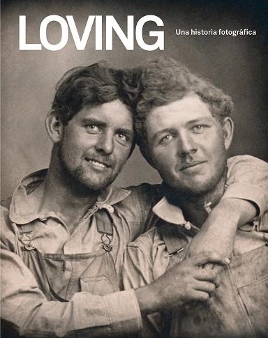 LOVING. UNA HISTORIA FOTOGRÁFICA | 9788418538056 | NINI, HUGH/TREADWELL, NEAL | Llibreria La Gralla | Llibreria online de Granollers