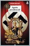 AGENTE PRESIDENCIAL | 9788416537808 | SINCLAIR UPTON | Llibreria La Gralla | Librería online de Granollers