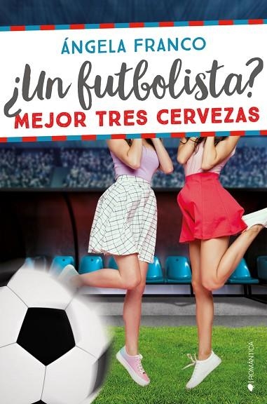 UN FUTBOLISTA? MEJOR TRES CERVEZAS | 9788418274930 | FRANCO, ÁNGELA | Llibreria La Gralla | Llibreria online de Granollers