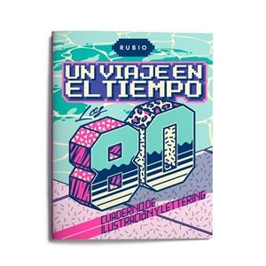 UN VIAJE EN EL TIEMPO: LOS 80. CUADERNO DE ILUSTRACIÓN Y LETTERING | 9788417427405 | VVAA | Llibreria La Gralla | Llibreria online de Granollers