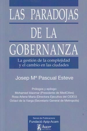 PARADOJAS DE LA GOBERNANZA, LAS | 9788496913608 | PASCUAL ESTEVE, JOSEP MARIA | Llibreria La Gralla | Librería online de Granollers