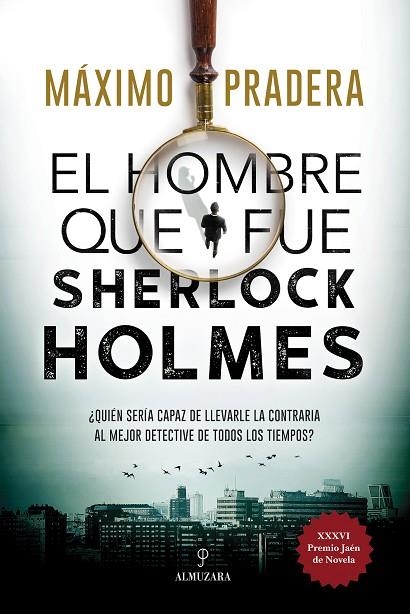 EL HOMBRE QUE FUE SHERLOCK HOLMES | 9788418346828 | PRADERA, MAXIMO | Llibreria La Gralla | Librería online de Granollers