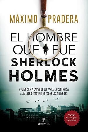 EL HOMBRE QUE FUE SHERLOCK HOLMES | 9788418346828 | PRADERA, MAXIMO | Llibreria La Gralla | Librería online de Granollers