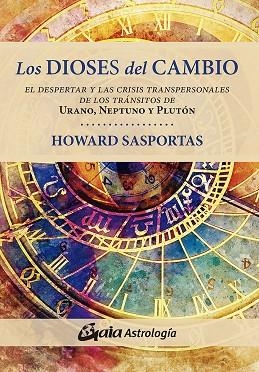 DIOSES DEL CAMBIO, LOS | 9788484458562 | SASPORTAS, HOWARD | Llibreria La Gralla | Librería online de Granollers