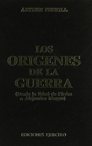 ORÍGENES DE LA GUERRA, LOS | 9788450569865 | FERRIL, ARTHER | Llibreria La Gralla | Librería online de Granollers
