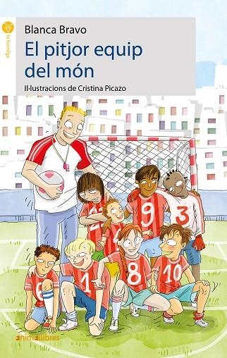 PITJOR EQUIP DEL MÓN, EL | 9788417599515 | BRAVO CELA, BLANCA | Llibreria La Gralla | Librería online de Granollers