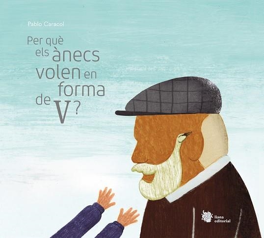 PER QUÈ ELS ÀNECS VOLEN EN FORMA DE V? | 9788412140781 | CARACOL, PABLO | Llibreria La Gralla | Librería online de Granollers