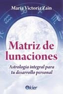 MATRIZ DE LUNACIONES | 9788417581893 | ZAIN, MARÍA VICTORIA | Llibreria La Gralla | Llibreria online de Granollers