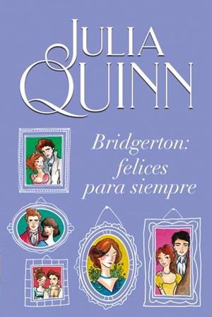 BRIDGERTON  FELICES PARA SIEMPRE 9 | 9788416327928 | QUINN, JULIA | Llibreria La Gralla | Llibreria online de Granollers