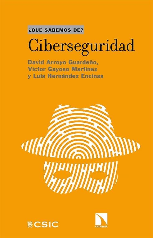 CIBERSEGURIDAD | 9788413521190 | ARROYO GUARDEÑO, DAVID/GAYOSO MARTÍNEZ, VÍCTOR/HERNÁNDEZ ENCINAS, LUIS | Llibreria La Gralla | Llibreria online de Granollers