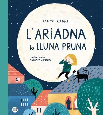 ARIADNA I LA LLUNA PRUNA, L' | 9788418135187 | CABRÉ, JAUME/ARMENGOL, QUERALT | Llibreria La Gralla | Librería online de Granollers