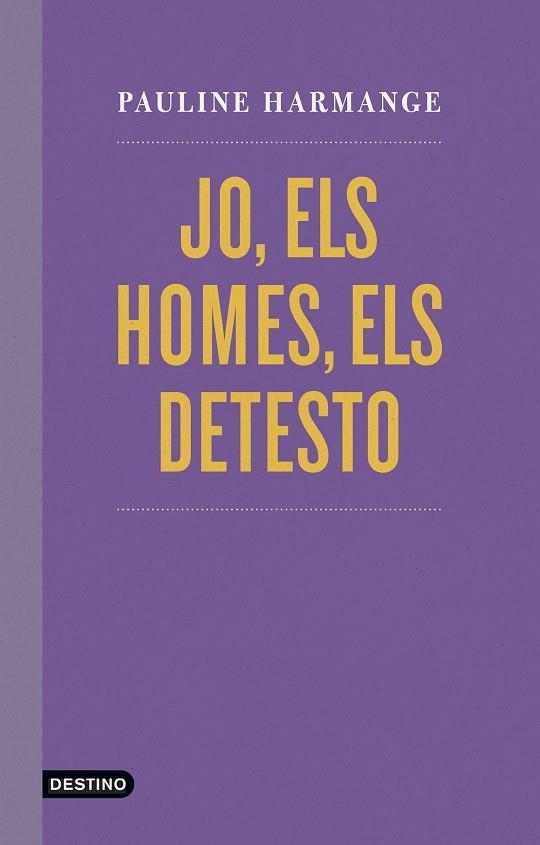 JO, ELS HOMES, ELS DETESTO | 9788497103060 | HARMANGE, PAULINE | Llibreria La Gralla | Llibreria online de Granollers