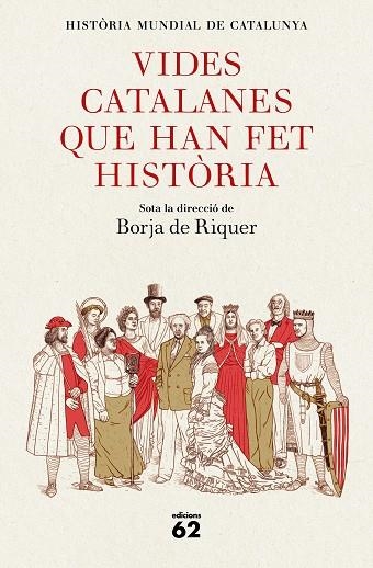 VIDES CATALANES QUE HAN FET HISTÒRIA | 9788429778847 | BORJA DE RIQUER (DIRECTOR) | Llibreria La Gralla | Llibreria online de Granollers