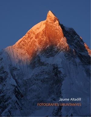 FOTOGRAFIES I MUNTANYES | 9788412163377 | ALTADILL CLUA, JAUME | Llibreria La Gralla | Llibreria online de Granollers