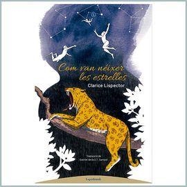 COM VAN NEIXER LES ESTRELLES | 9788494975189 | LISPECTOR, CLARICE | Llibreria La Gralla | Librería online de Granollers