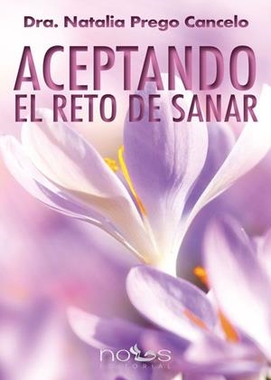 ACEPTANDO EL RETO DE SANAR | 9788494851742 | PREGO CANCELO, NATALIA | Llibreria La Gralla | Llibreria online de Granollers