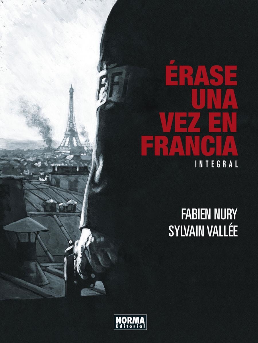 ÉRASE UNA VEZ EN FRANCIA. EDICIÓN INTEGRAL | 9788467943757 | FABIEN NURY; SYLVAIN VALLÉE | Llibreria La Gralla | Llibreria online de Granollers