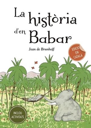 HISTÒRIA D´EN BABAR, LA  | 9788491454168 | DE BRUNHOFF, JEAN | Llibreria La Gralla | Llibreria online de Granollers