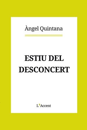 ESTIU DEL DESCONCERT | 9788412230796 | QUINTANA, ÀNGEL | Llibreria La Gralla | Llibreria online de Granollers