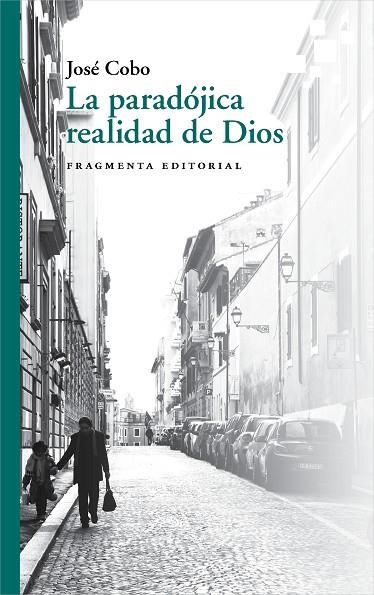 PARADÓJICA REALIDAD DE DIOS, LA  | 9788417796426 | COBO CUCURULL, JOSÉ | Llibreria La Gralla | Librería online de Granollers