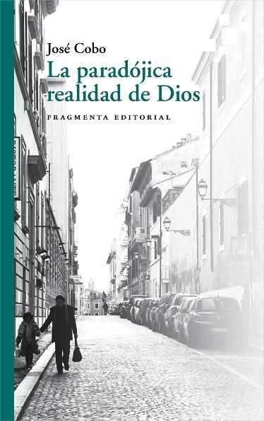 PARADÓJICA REALIDAD DE DIOS, LA  | 9788417796426 | COBO CUCURULL, JOSÉ | Llibreria La Gralla | Llibreria online de Granollers