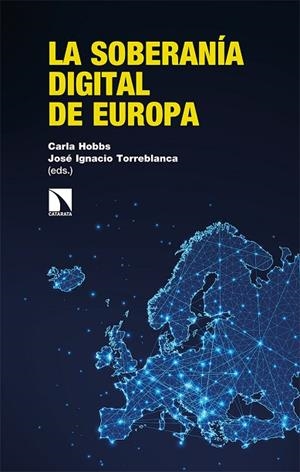 SOBERANÍA DIGITAL DE EUROPA, LA  | 9788413521268 | HOBBS, CARLA; TORREBLANCA, JOSÉ IGNACIO | Llibreria La Gralla | Librería online de Granollers