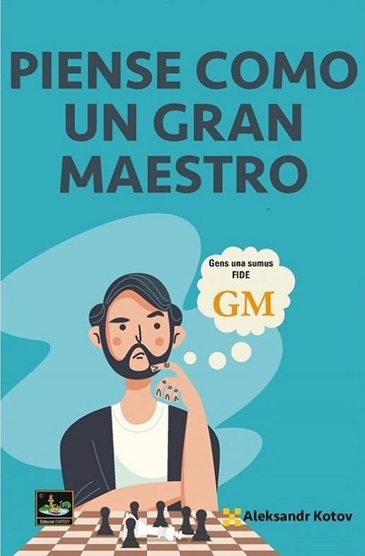 PIENSE COMO UN GRAN MAESTRO | 9788412068672 | KOTOV,ALEXANDR | Llibreria La Gralla | Librería online de Granollers