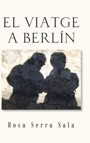 VIATGE A BERLIN, EL | 9781463370015 | SALA, ROSA SERRA | Llibreria La Gralla | Librería online de Granollers