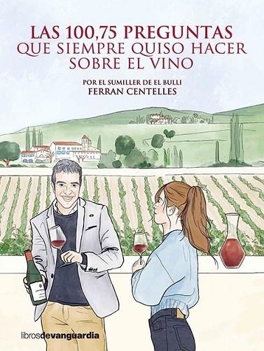 100,75 PREGUNTAS QUE SIEMPRE QUISO HACER SOBRE EL VINO, LAS | 9788416372850 | CENTELLES, FERRAN | Llibreria La Gralla | Llibreria online de Granollers